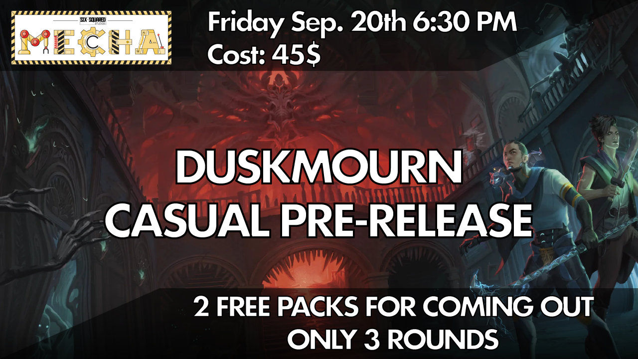 Duskmourn: Casual Pre-Release! (Friday September 20th)